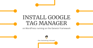 How to Install Google Tag Manager on WordPress Genesis Framework